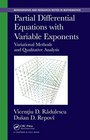 Partial Differential Equations with Variable Exponents Variational Methods and Qualitative Analysis