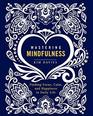 Mastering Mindfulness: Finding Focus, Calm, and Happiness in Daily Life