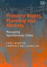 Property Rights Planning And Markets Managing Spontaneous Cities