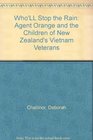 Who'll Stop the Rain Agent Orange and the Children of New Zealand's Vietnam Veterans