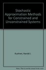 Stochastic Approximation Methods for Constrained and Unconstrained Systems