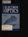 Principles of Electron Optics Volume 1 Basic Geometrical Optics