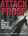 Attack Proof The Ultimate Guide to Personal Protection