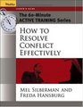 The 60Minute Active Training Series How to Resolve Conflict Effectively Leader's Guide