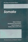 Somalia State Collapse Multilateral Intervention and Strategies for Political Reconstruction