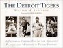The Detroit Tigers A Pictorial Celebration of the Greatest Players and Moments in Tigers' History