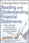 The Business Owner's Guide to Reading and Understanding Financial Statements How to Budget Forecast and Monitor Cash Flow for Better Decision Making