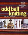 Odd Ball Knitting  Creative Ideas for Leftover Yarn