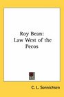 Roy Bean Law West of the Pecos