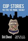 Cop Stories The Few the Proud the UglyTwentyfive Years on the Baltimore Police Department