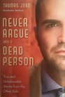 Never Argue With A Dead Person
