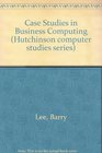 Case Studies in Business Computing
