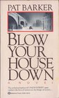 BLOW YOUR HOUSE DOWN