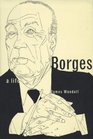 Borges A Life