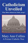 Catholicism Unveiled  What Hides Behind the Public Image