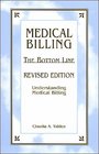 Medical Billing  The Bottom Line  Revised Edition