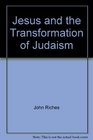 Jesus and the transformation of Judaism
