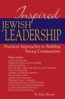 Inspired Jewish Leadership Practical Approaches to Building Strong Communities