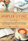 Simpler Living Handbook A Back to Basics Guide to Organizing Decluttering Streamlining and More
