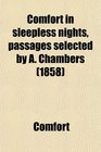 Comfort in sleepless nights passages selected by A Chambers