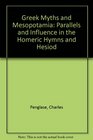 Greek Myths and Mesopotamia Parallels and Influence in the Homeric Hymns and Hesiod