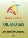 Casenote Legal Briefs Oil  Gas  Keyed to Kuntz Lowe Anderson Smith  Pierce
