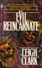 Evil Reincarnate