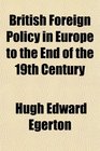 British Foreign Policy in Europe to the End of the 19th Century