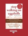 Stop Walking on Eggshells: Taking Your Life Back When Someone You Care About Has Borderline Personality Disorder