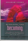 Beholding and Becoming (Being with God)