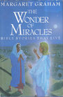 The Wonder of Miracles Bible Stories That Live