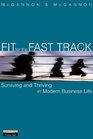 Fit for the Fast Track Surviving and Thriving in Modern Business Life
