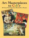 Art Masterpieces to Color: 60 Great Paintings from Botticellli to Picasso