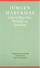 A Berlin Republic Writings on Germany