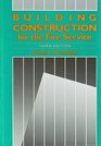 Building Construction for the Fire Service Third Edition