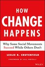 How Change Happens Why Some Social Movements Succeed While Others Don't