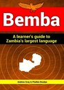Bemba a learner's guide to Zambia's largest language