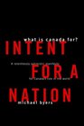 Intent For A Nation What is Canada For A Relentlessly Optimistic Manifesto for Canada's Role in the World