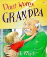 'DON'T WORRY GRANDPA '