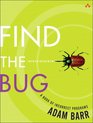 Find the Bug  A Book of Incorrect Programs