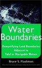 Water Boundaries  Demystifying Land Boundaries Adjacent to Tidal or Navigable Waters