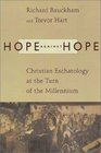 Hope Against Hope Christian Eschatology at the Turn of the Millennium
