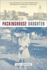 Packinghouse Daughter A Memoir