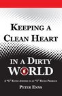 Keeping a Clean Heart in a Dirty World