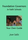 Foundation Governors in Faith Schools Your Own Guide