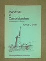 Windmills in Cambridgeshire A contemporary survey