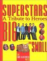 Superstars A Tribute to Heros Big and Small