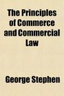The Principles of Commerce and Commercial Law