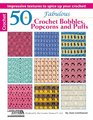 50 Fabulous Crochet Bobbles, Popcorns, And Puffs