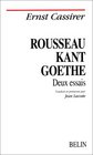 Rousseau Kant Goethe  Deux essais